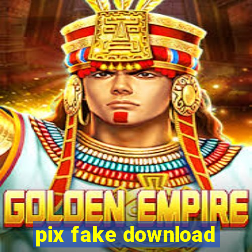 pix fake download