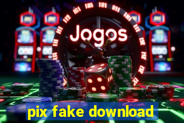 pix fake download