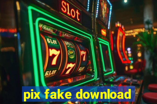 pix fake download