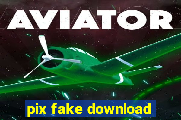 pix fake download