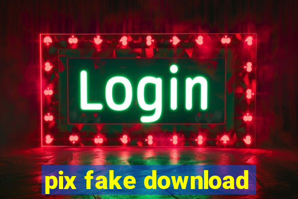 pix fake download