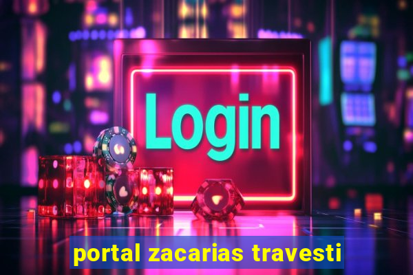 portal zacarias travesti