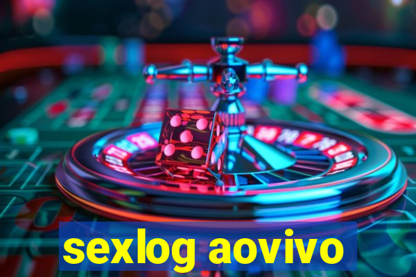 sexlog aovivo