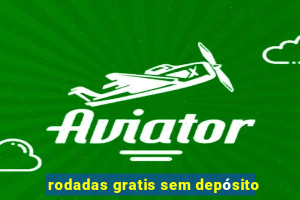 rodadas gratis sem depósito