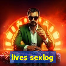 lives sexlog