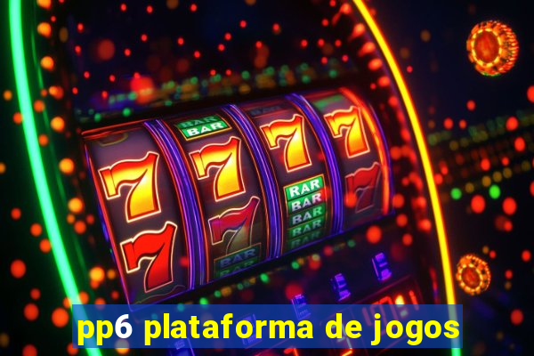 pp6 plataforma de jogos