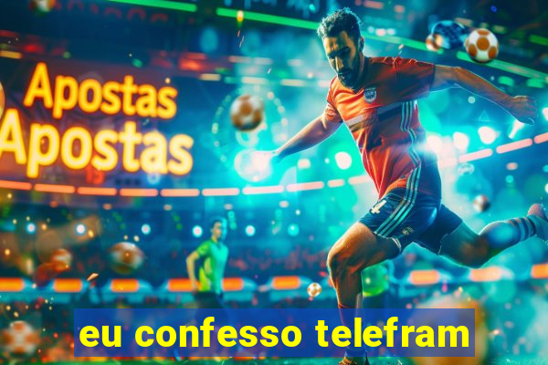 eu confesso telefram