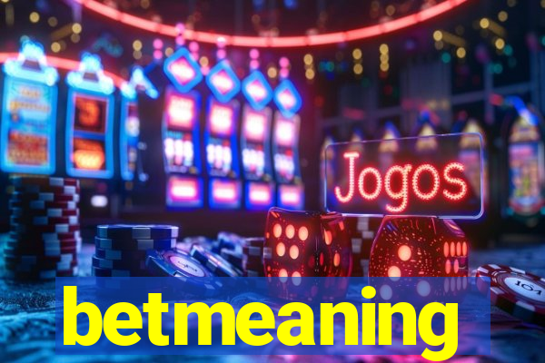 betmeaning