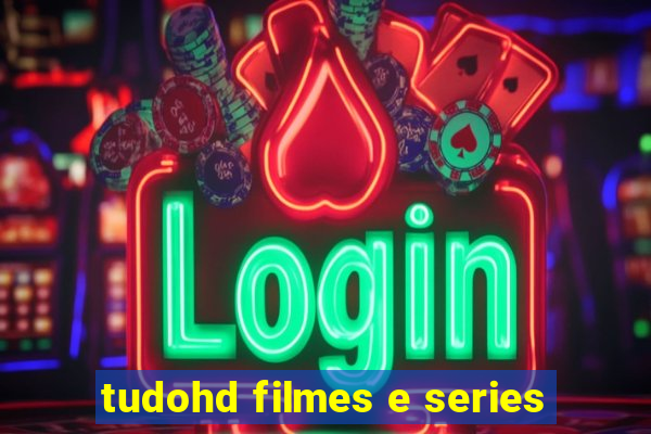 tudohd filmes e series