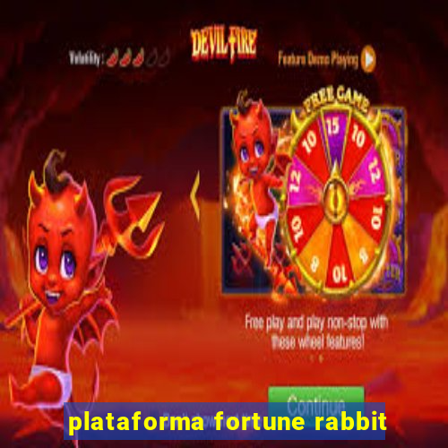 plataforma fortune rabbit