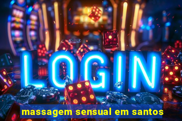 massagem sensual em santos