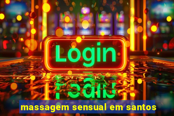 massagem sensual em santos