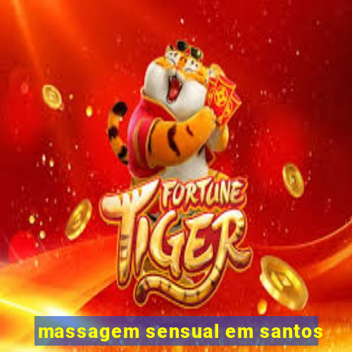 massagem sensual em santos