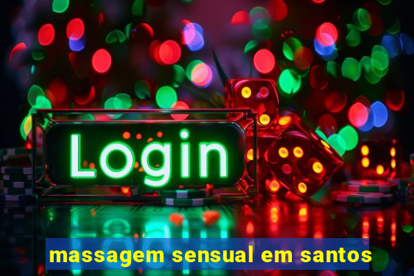 massagem sensual em santos