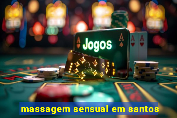 massagem sensual em santos