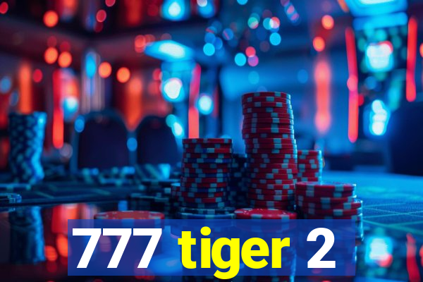 777 tiger 2