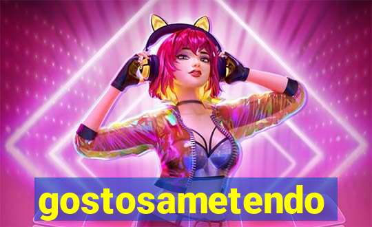 gostosametendo