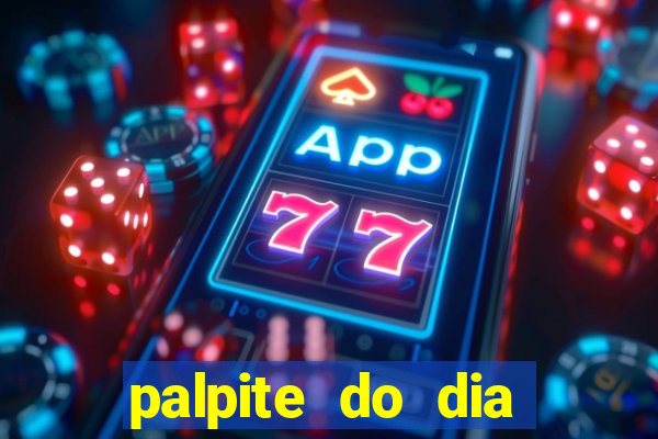 palpite do dia para hoje