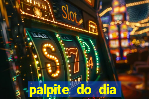 palpite do dia para hoje