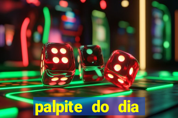 palpite do dia para hoje