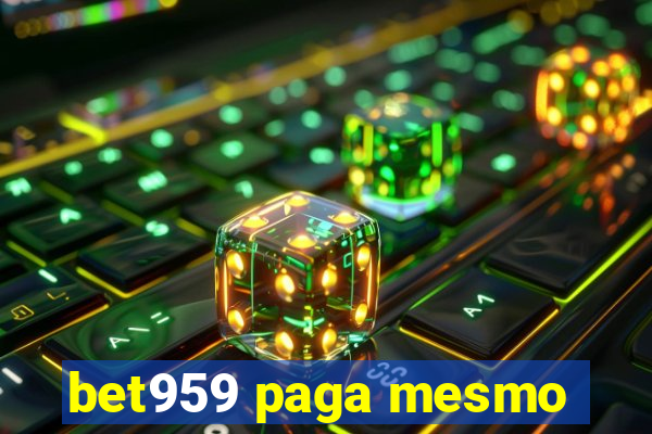 bet959 paga mesmo