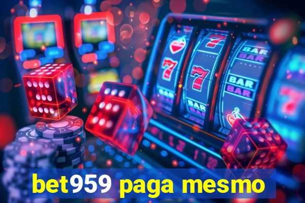 bet959 paga mesmo