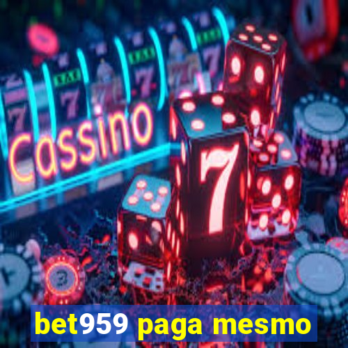 bet959 paga mesmo