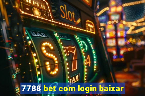 7788 bet com login baixar