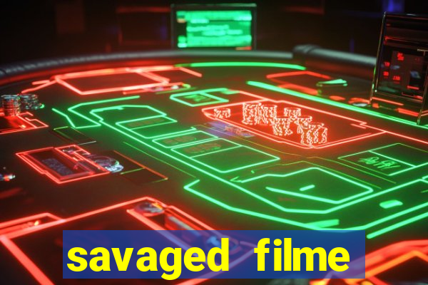 savaged filme completo dublado