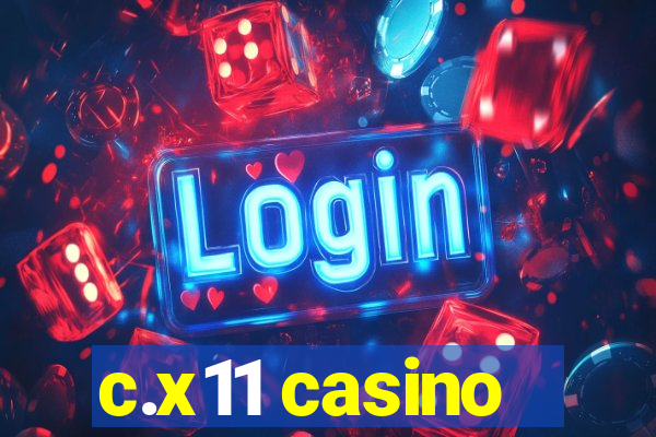 c.x11 casino