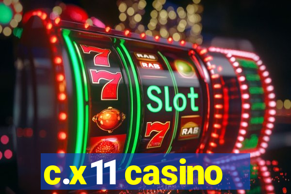 c.x11 casino