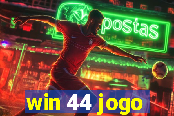 win 44 jogo