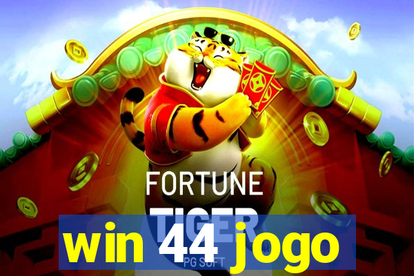 win 44 jogo