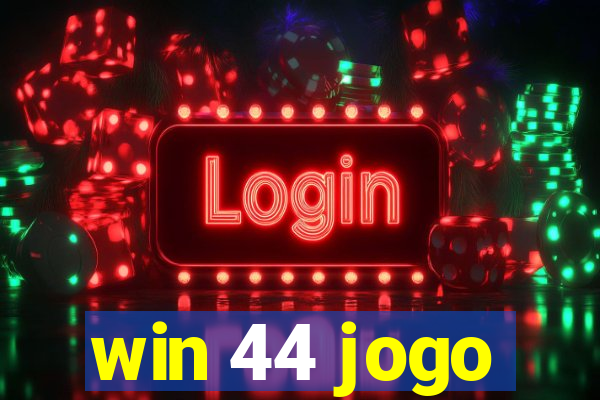 win 44 jogo