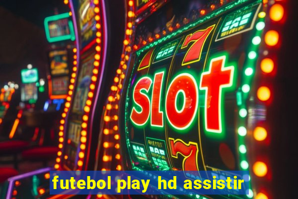 futebol play hd assistir