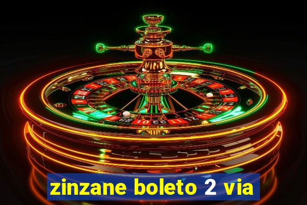 zinzane boleto 2 via