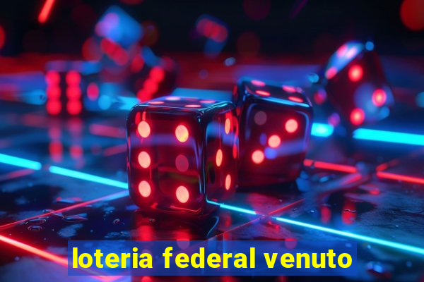 loteria federal venuto