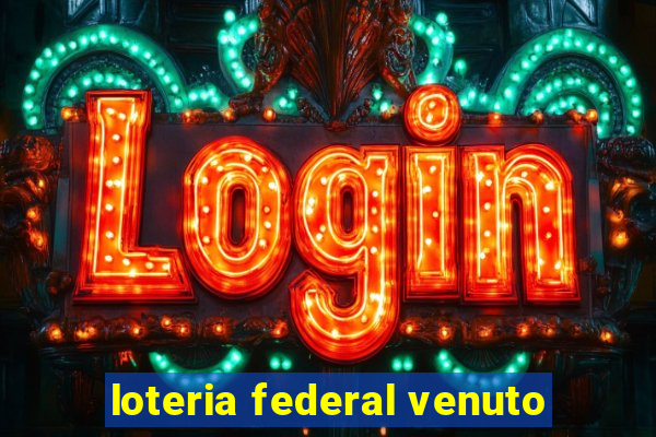 loteria federal venuto