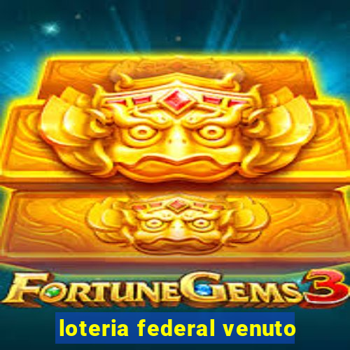 loteria federal venuto