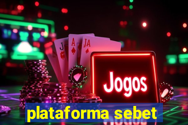 plataforma sebet