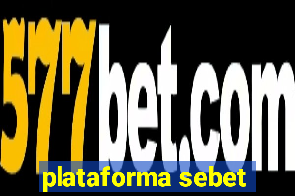 plataforma sebet