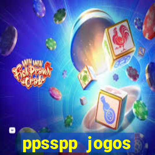 ppsspp jogos download mediafıre