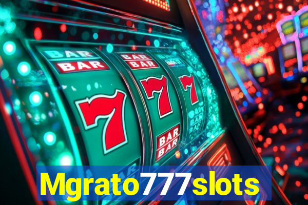 Mgrato777slots