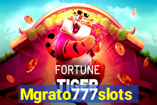 Mgrato777slots