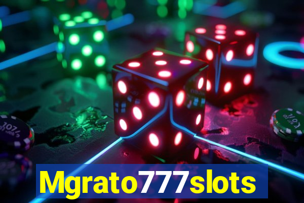 Mgrato777slots