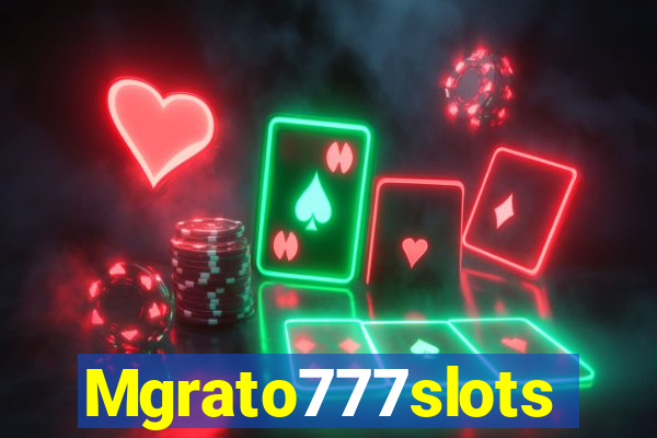 Mgrato777slots