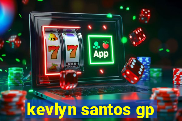 kevlyn santos gp