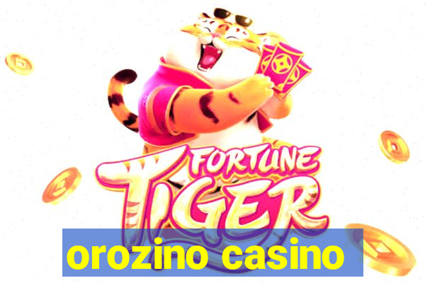 orozino casino