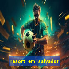 resort em salvador all inclusive