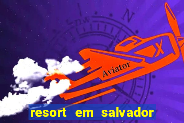 resort em salvador all inclusive